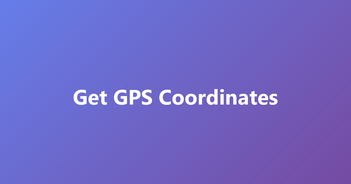 Loaʻa iā GPS Coordinates